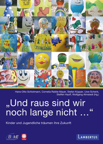 "Und raus sind wir noch lange nicht..."