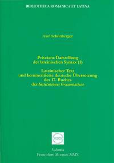 Priscians Darstellung der lateinischen Syntax (I)