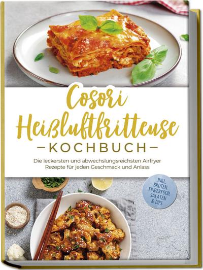 Cosori Heißluftfritteuse Kochbuch