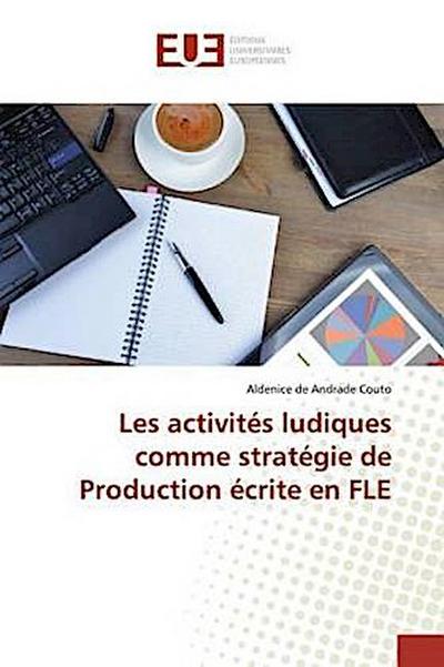 Les activités ludiques comme stratégie de Production écrite en FLE