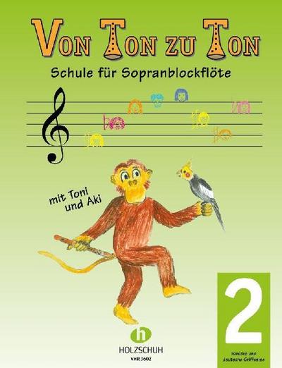 Von Ton zu Ton 2: Schule für Sopranblockflöte