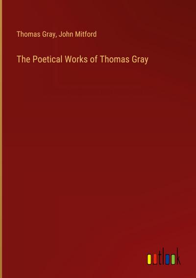 The Poetical Works of Thomas Gray