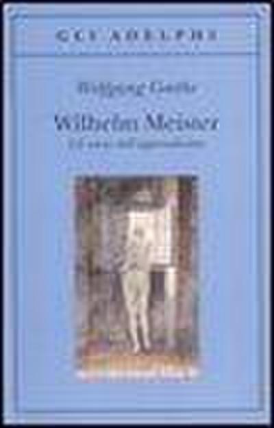 Wilhelm Meister. Gli anni dell’apprendistato