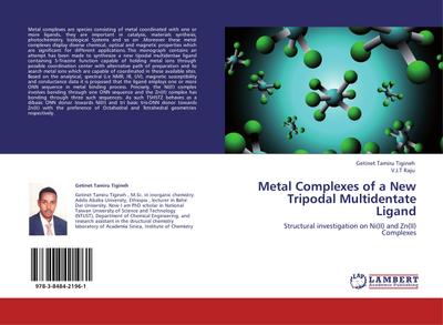 Metal Complexes of a New Tripodal Multidentate Ligand - Getinet Tamiru Tigineh