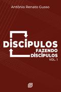 Discípulos fazendo discípulos - Volume 1 - eBook