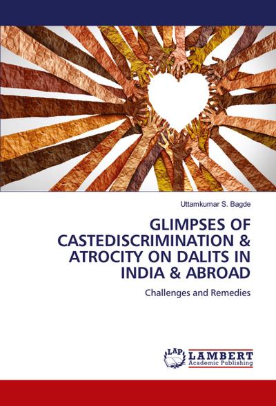 GLIMPSES OF CASTEDISCRIMINATION & ATROCITY ON DALITS IN INDIA & ABROAD