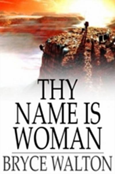 Thy Name is Woman