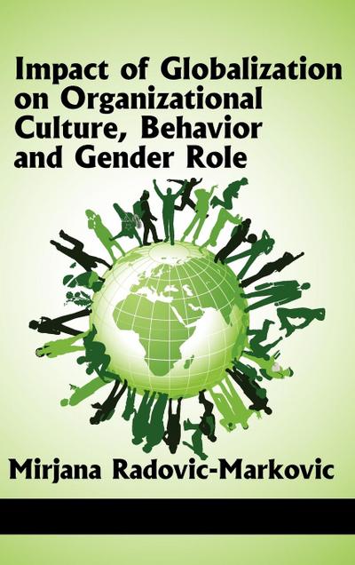 Impact of Globalization on Organizational Culture, Behavior, and Gender Roles (Hc)