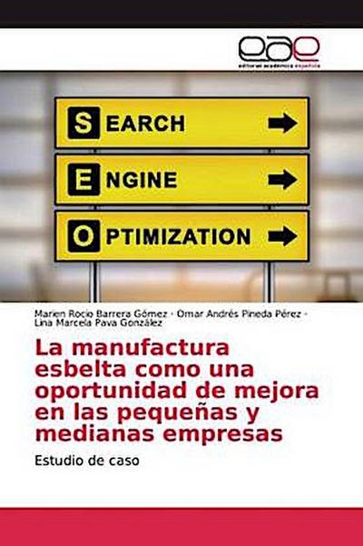 La manufactura esbelta como una oportunidad de mejora en las pequeñas y medianas empresas