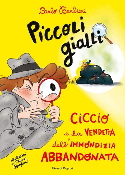 Ciccio e la vendetta dell’immondizia abbandonata. Piccoli gialli