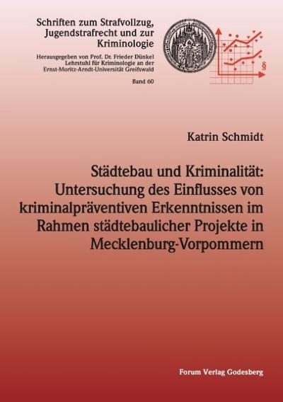 Städtebau und Kriminalität: Untersuchung des Einflusses von kriminalpräventiven Erkenntnissen im Rahmen städtebaulicher Projekte in Mecklenburg-Vorpommern