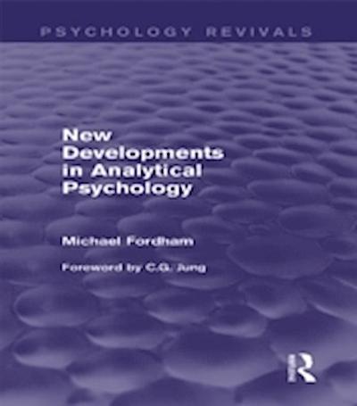 New Developments in Analytical Psychology (Psychology Revivals)
