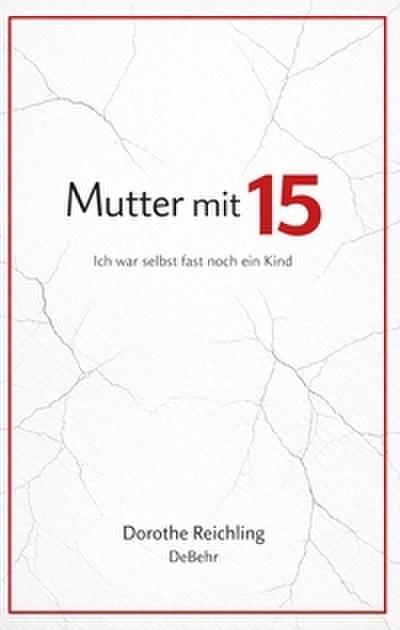 Mutter mit 15 - Ich war selbst fast noch ein Kind