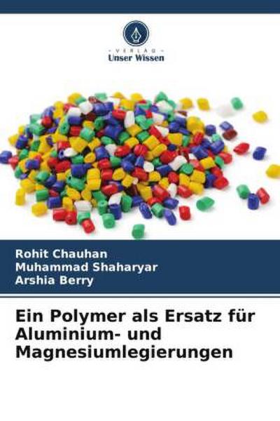 Ein Polymer als Ersatz für Aluminium- und Magnesiumlegierungen