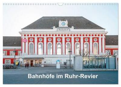 Bahnhöfe im Ruhr-Revier (Wandkalender 2026 DIN A3 quer), CALVENDO Monatskalender