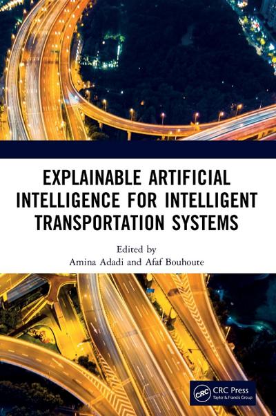 Explainable Artificial Intelligence for Intelligent Transportation Systems