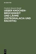 Ueber Knochenbrüchigkeit und Lähme (Osteomalacia und Rachitis)