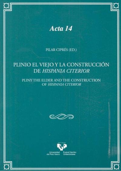 Plinio el Viejo y la construcción de Hispania Citerior = Pliny the Elder and the construction of Hispani Citerior