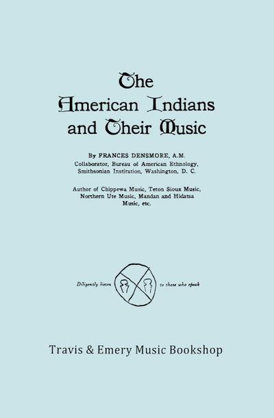 The American Indians and Their Music. (Facsimile of 1926 edition).