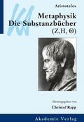 Aristoteles: Metaphysik. Die Substanzbücher (Zeta,