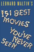 Leonard Maltin’s 151 Best Movies You’ve Never Seen