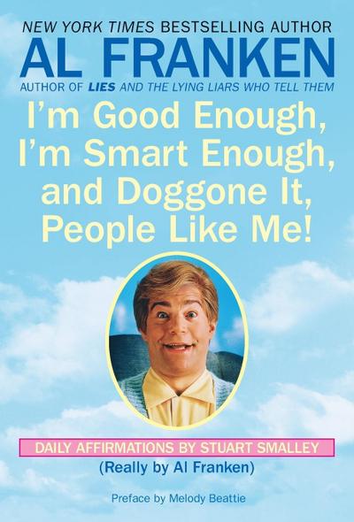 I’m Good Enough, I’m Smart Enough, and Doggone It, People Like Me!