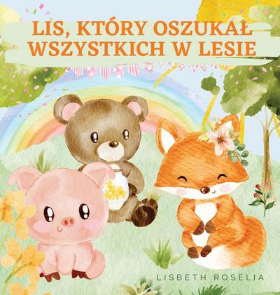 LIS, KTÓRY OSZUKA¿ WSZYSTKICH W LESIE