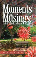 Moments and Musings: out of the Pandemic