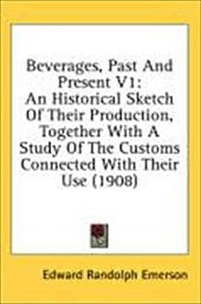 Beverages, Past And Present V1