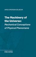 The Machinery of the Universe