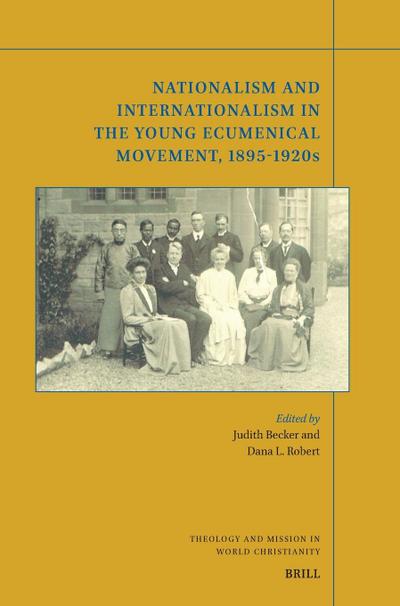Nationalism and Internationalism in the Young Ecumenical Movement, 1895-1920s