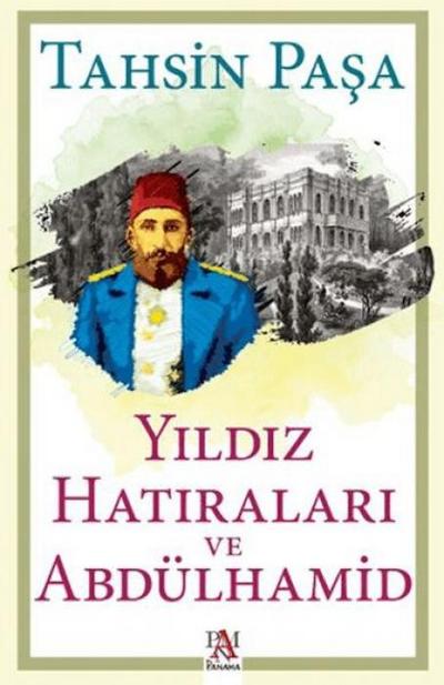 Yildiz Hatiralari ve Abdülhamid