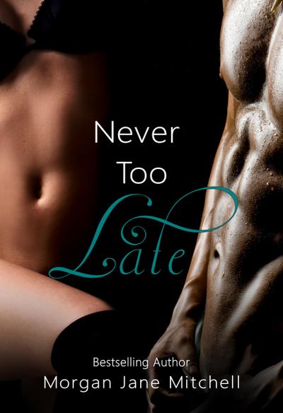Never Too Late (Table 21, #2)