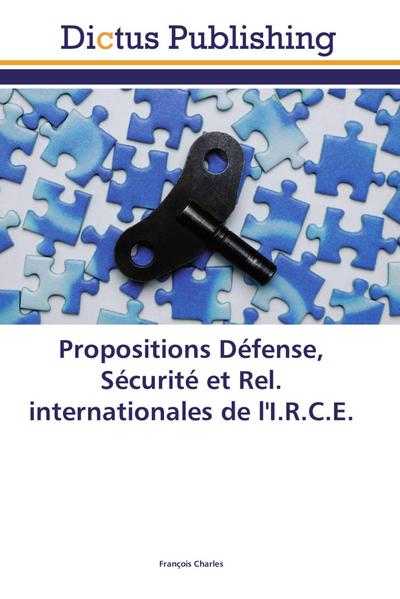 Propositions Défense, Sécurité et Rel. internationales de l’I.R.C.E.