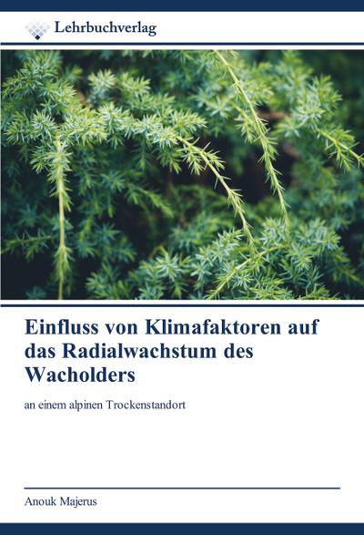 Einfluss von Klimafaktoren auf das Radialwachstum des Wacholders