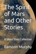 The Spirit of Mars, and Other Stories