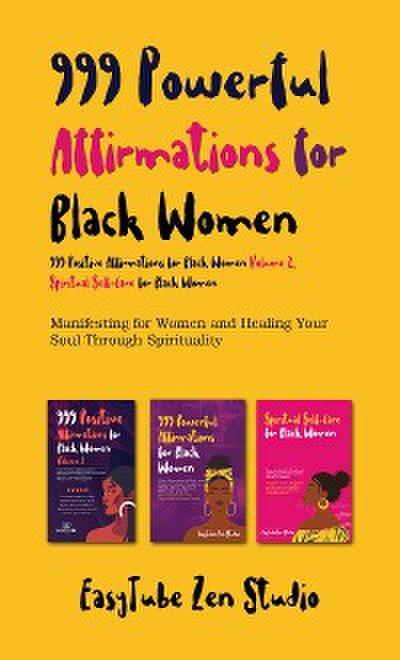 999 Powerful Affirmations for Black Women,999 Positive Affirmations for Black Women Volume 2,Spiritual Self-Care for Black Women