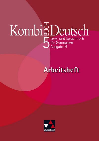 Kombi-Buch Deutsch - Ausgabe N / Kombi-Buch Deutsch N AH 5: Integratives Lese- und Sprachbuch für Gymnasien