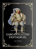 Rabelais: Gargantua und Pantagruel. Vollständige N