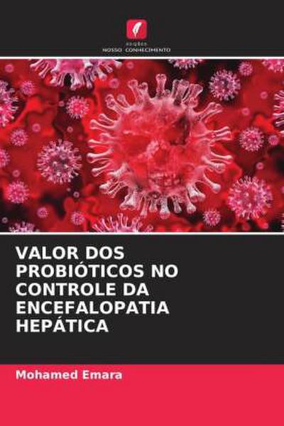VALOR DOS PROBIÓTICOS NO CONTROLE DA ENCEFALOPATIA HEPÁTICA