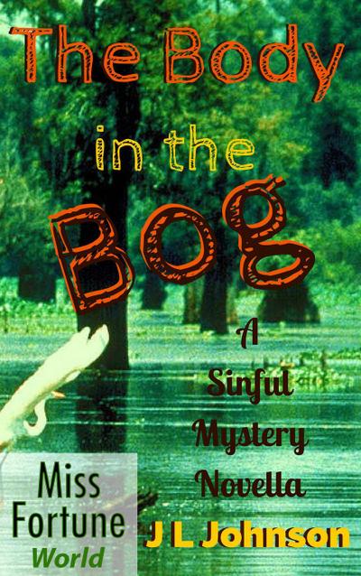 The Body in the Bog (Miss Fortune World (A Sinful Mystery))