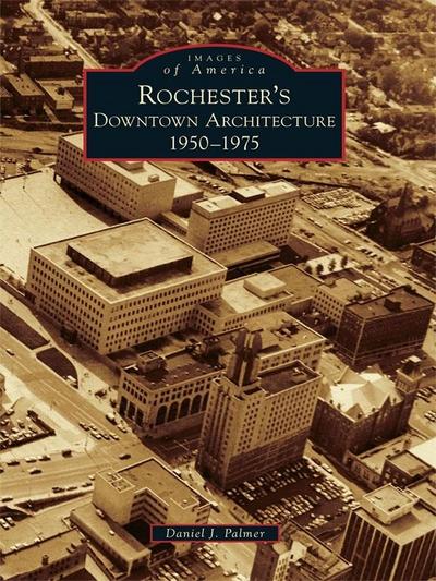Rochester’s Downtown Architecture