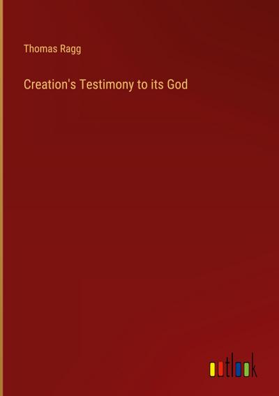 Creation’s Testimony to its God
