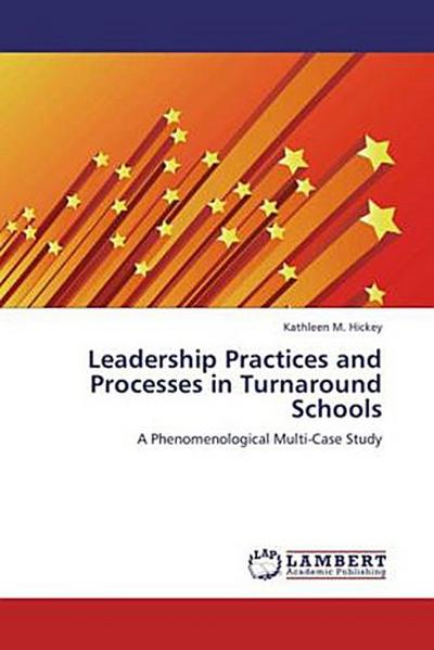 Leadership Practices and Processes in Turnaround Schools