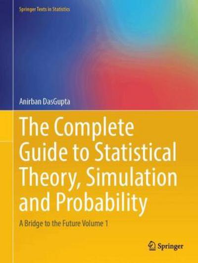 The Complete Guide to Statistical Theory, Simulation and Probability