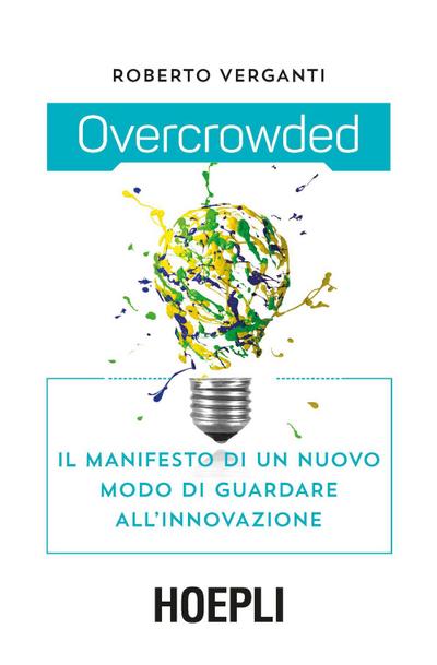 Overcrowded. Il manifesto di un nuovo modo di guardare all’innovazione