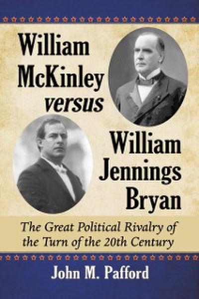 William McKinley versus William Jennings Bryan