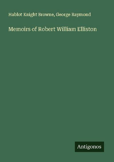 Memoirs of Robert William Elliston