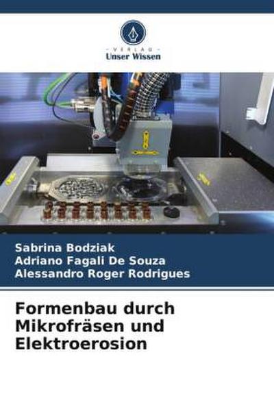 Formenbau durch Mikrofräsen und Elektroerosion