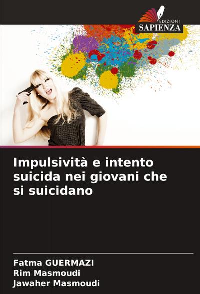 Impulsività e intento suicida nei giovani che si suicidano